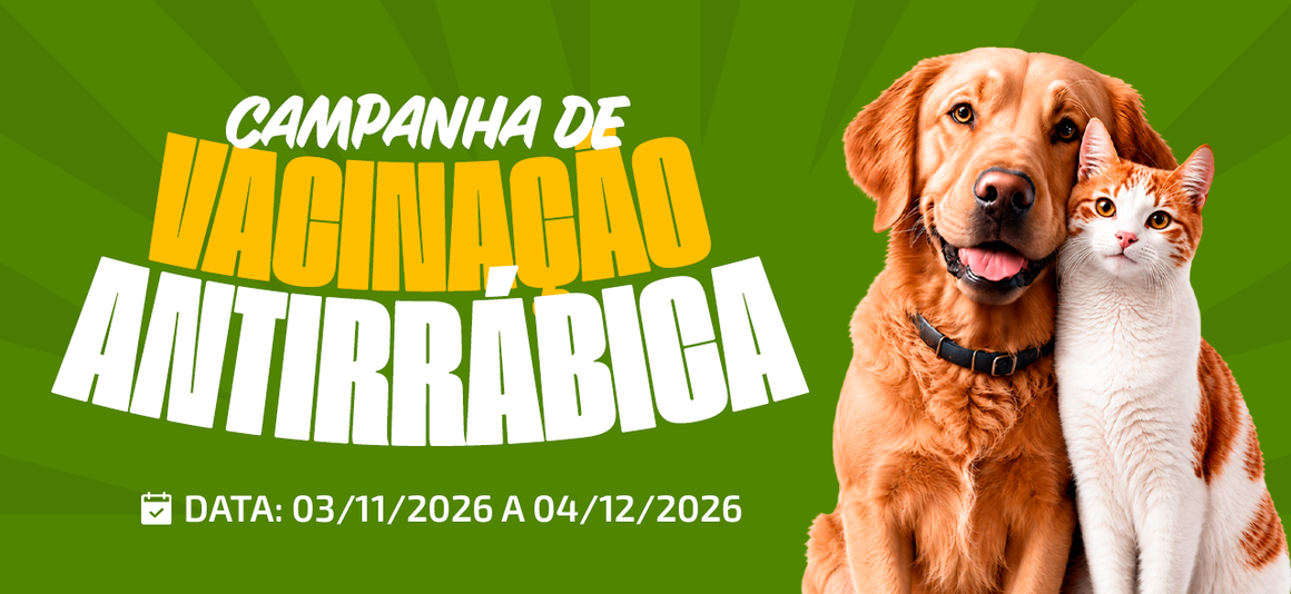 Campanha de Vacinação Antirrábica para cães e gatos